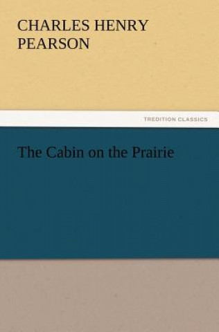 Knjiga Cabin on the Prairie C. H. (Charles Henry) Pearson