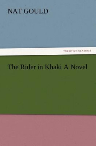 Könyv Rider in Khaki a Novel Nat Gould