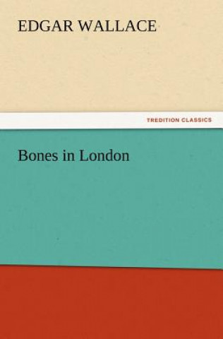 Книга Bones in London Edgar Wallace