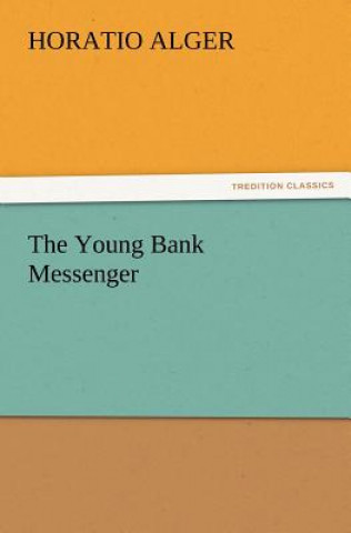 Kniha Young Bank Messenger Horatio Alger