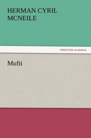 Knjiga Mufti H. C. (Herman Cyril) McNeile