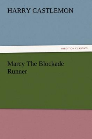 Carte Marcy The Blockade Runner Harry Castlemon
