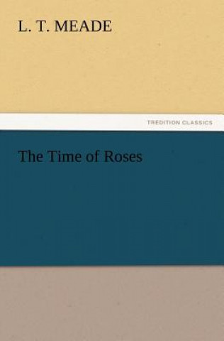 Buch Time of Roses L T Meade