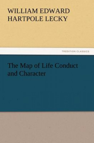 Carte Map of Life Conduct and Character William Edward Hartpole Lecky
