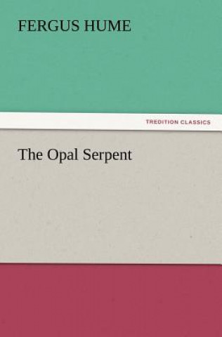 Knjiga Opal Serpent Fergus Hume