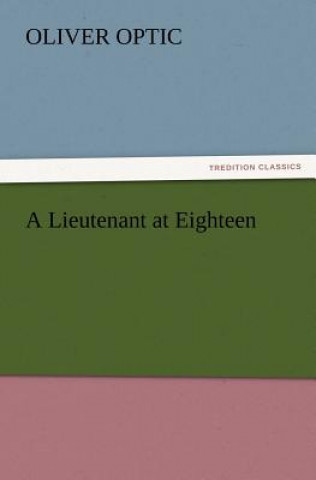 Book Lieutenant at Eighteen Oliver Optic