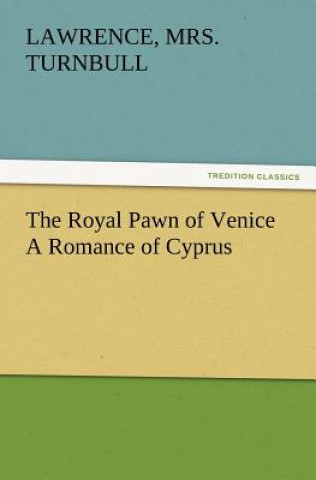 Buch Royal Pawn of Venice A Romance of Cyprus Lawrence