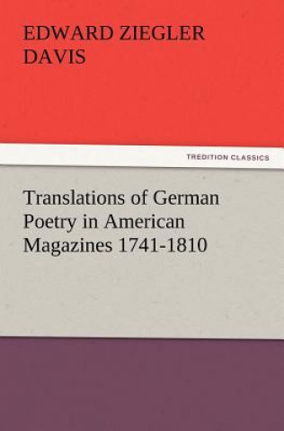 Carte Translations of German Poetry in American Magazines 1741-1810 Edward Ziegler Davis