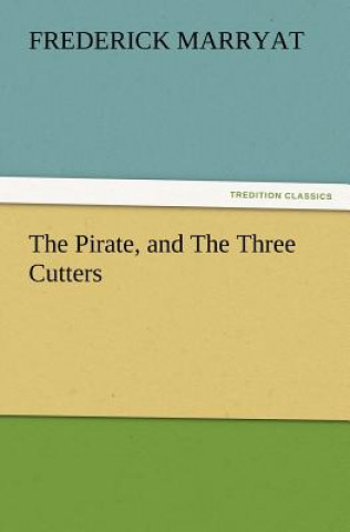 Книга Pirate, and the Three Cutters Frederick Marryat
