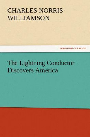 Buch Lightning Conductor Discovers America Charles Norris Williamson
