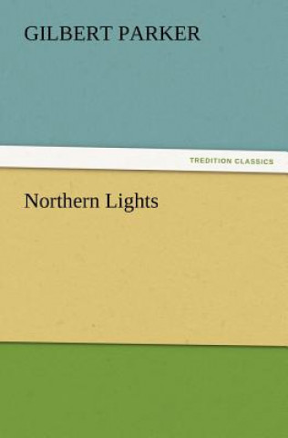 Carte Northern Lights Gilbert Parker