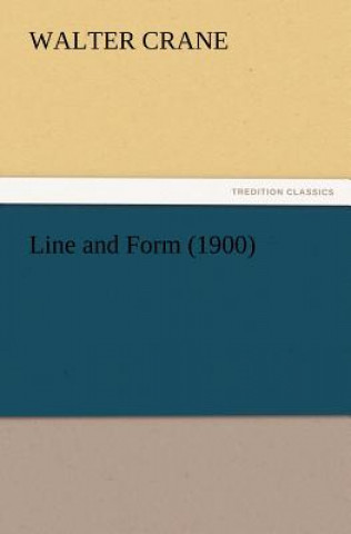 Könyv Line and Form (1900) Walter Crane