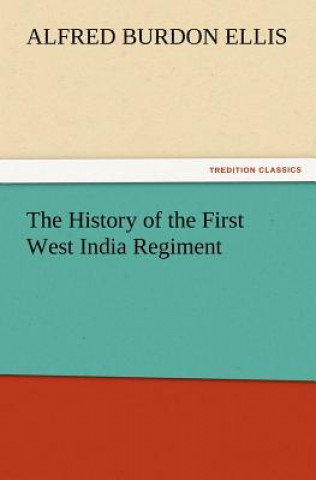 Książka History of the First West India Regiment Alfred Burdon Ellis