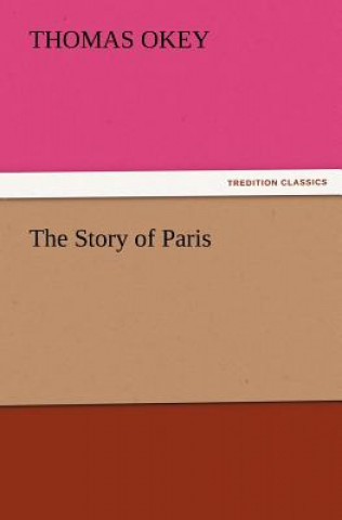 Kniha Story of Paris Thomas Okey