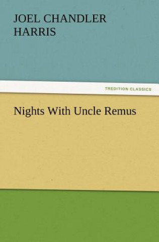 Kniha Nights With Uncle Remus Joel Chandler Harris