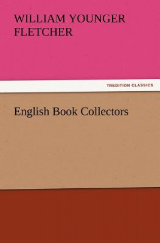 Könyv English Book Collectors William Younger Fletcher