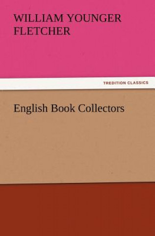 Buch English Book Collectors William Younger Fletcher