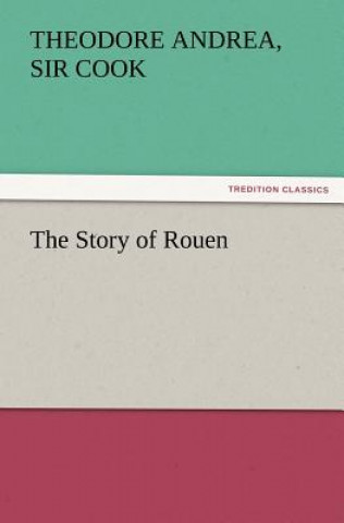 Buch Story of Rouen Theodore Andrea