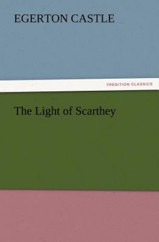 Kniha Light of Scarthey Egerton Castle