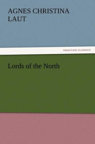 Kniha Lords of the North Agnes C. Laut