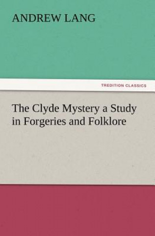 Carte Clyde Mystery a Study in Forgeries and Folklore Andrew Lang