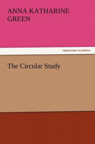 Knjiga Circular Study Anna Katharine Green