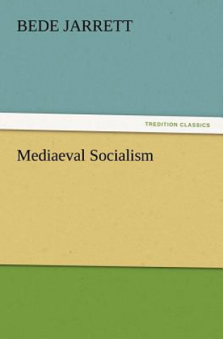 Kniha Mediaeval Socialism Bede Jarrett