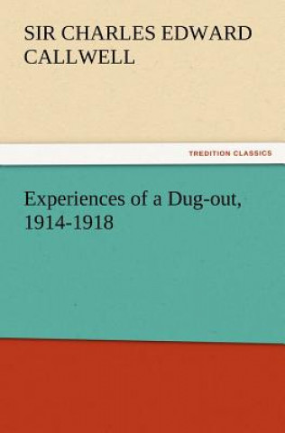 Carte Experiences of a Dug-Out, 1914-1918 Charles Edward