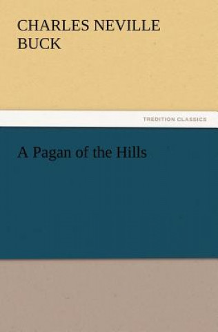 Carte Pagan of the Hills Charles Neville Buck