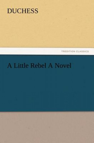 Kniha Little Rebel a Novel uchess