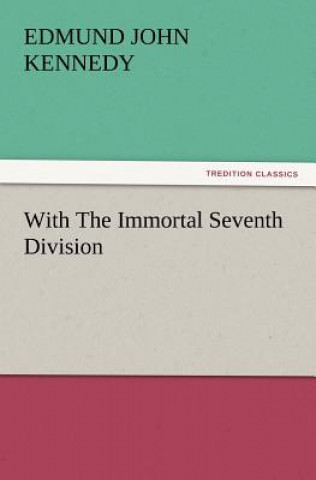 Könyv With the Immortal Seventh Division Edmund John Kennedy