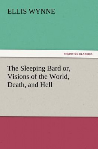 Carte Sleeping Bard Or, Visions of the World, Death, and Hell Ellis Wynne