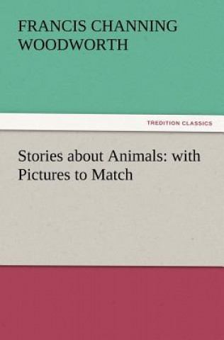 Carte Stories about Animals Francis C. Woodworth
