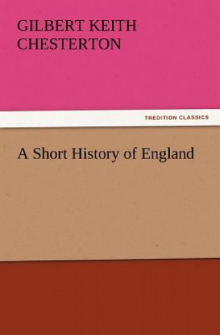 Carte Short History of England Gilbert K. Chesterton