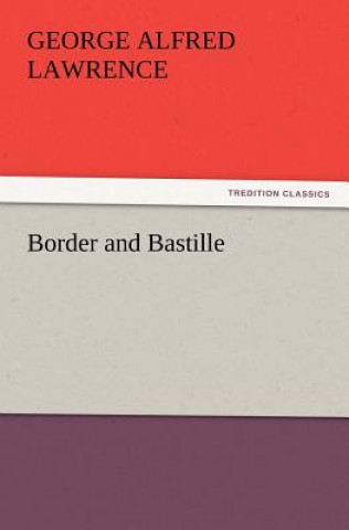 Könyv Border and Bastille George A. Lawrence
