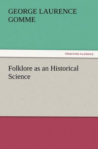 Carte Folklore as an Historical Science George Laurence Gomme