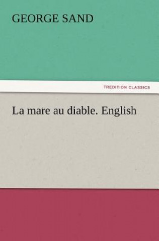 Kniha La Mare Au Diable. English George Sand