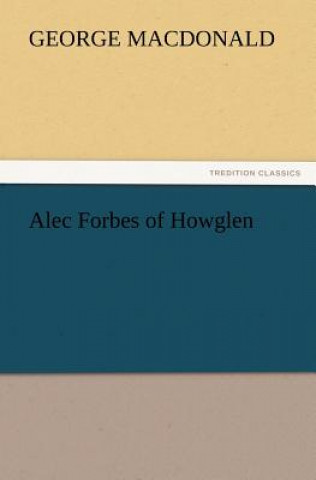 Book Alec Forbes of Howglen George MacDonald