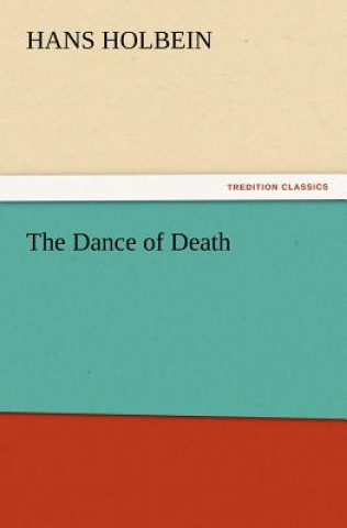 Könyv Dance of Death Hans Holbein