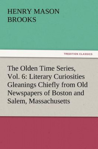 Könyv Olden Time Series, Vol. 6 Henry Mason Brooks