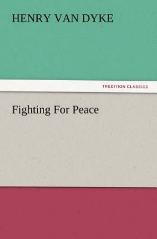 Carte Fighting for Peace Henry Van Dyke