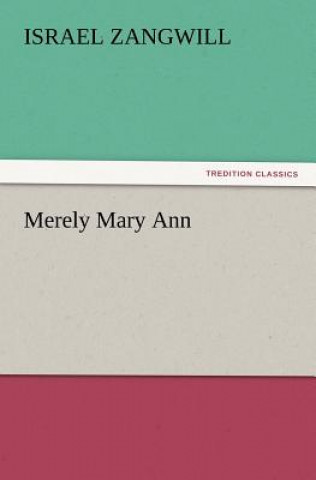 Livre Merely Mary Ann Author Israel Zangwill