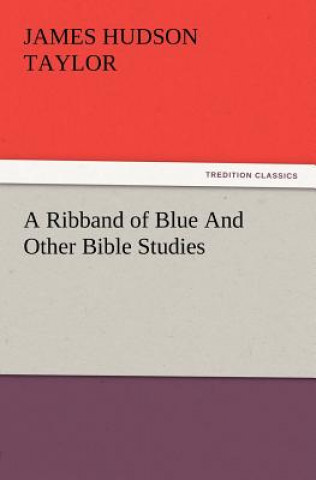 Book Ribband of Blue and Other Bible Studies James Hudson Taylor