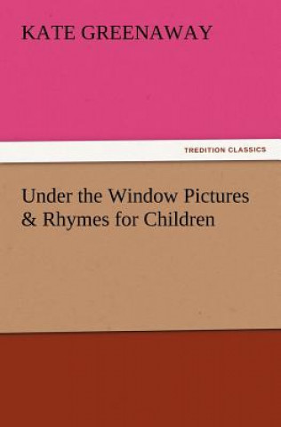 Książka Under the Window Pictures & Rhymes for Children Kate Greenaway