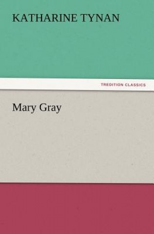 Buch Mary Gray Katharine Tynan