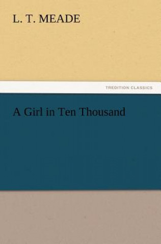 Книга Girl in Ten Thousand L T Meade