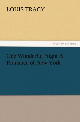 Carte One Wonderful Night a Romance of New York Louis Tracy