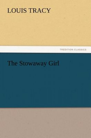 Könyv Stowaway Girl Louis Tracy