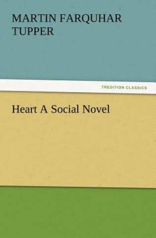 Könyv Heart a Social Novel Martin Farquhar Tupper