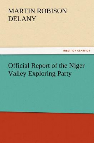 Carte Official Report of the Niger Valley Exploring Party Martin Robison Delany